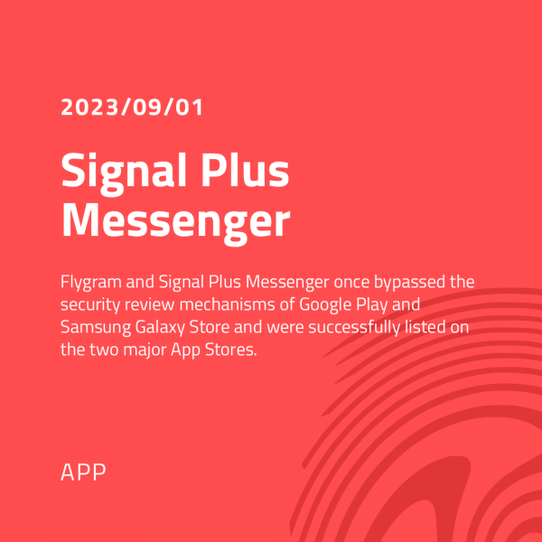 BadBazaar 木马：Flygram 和 Signal Plus Messenger“通过”了 Google