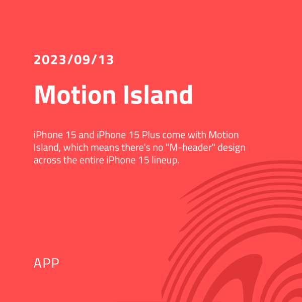 iPhone 15 and iPhone 15 Plus come with Motion Island