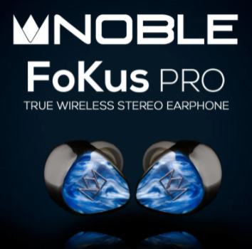 發燒級單元配置] Noble Audio FoKus PRO 混合單元真無線耳機- KT COOL
